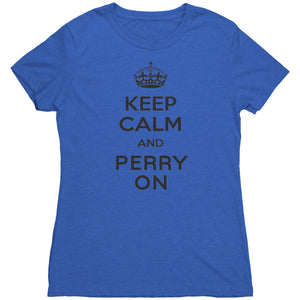 Women's Keep Calm and Perry On - Black Font Triblend T-Shirt