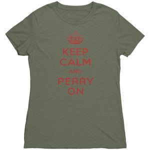 Women's Keep Calm and Perry On - Red Font Triblend T-Shirt