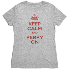 Load image into Gallery viewer, Women&#39;s Keep Calm and Perry On - Red Font Triblend T-Shirt