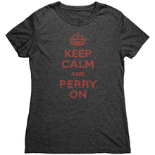 Load image into Gallery viewer, Women&#39;s Keep Calm and Perry On - Red Font Triblend T-Shirt