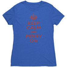 Load image into Gallery viewer, Women&#39;s Keep Calm and Perry On - Red Font Triblend T-Shirt