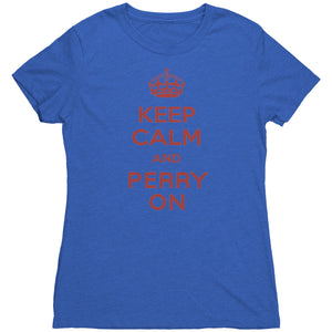Women's Keep Calm and Perry On - Red Font Triblend T-Shirt