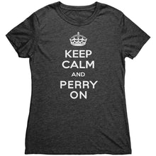 Load image into Gallery viewer, Women&#39;s Keep Calm and Perry On - White Font Triblend T-Shirt