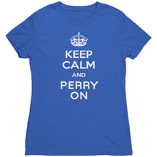 Load image into Gallery viewer, Women&#39;s Keep Calm and Perry On - White Font Triblend T-Shirt